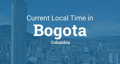 what time is in colombia right now|time in bogota lima now.